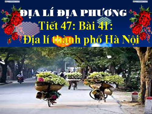 Bài 41. Địa lí tỉnh (thành phổ) Hà Nội