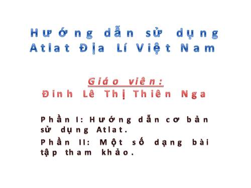 Hướng dẫn học sinh giỏi lớp 9 khai thác ATLAT Địa lí Việt Nam