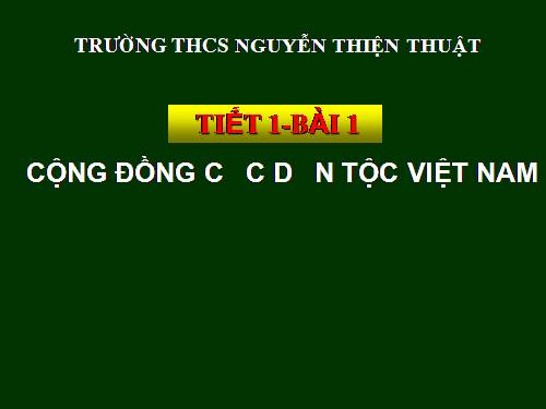 Bài 1. Cộng đồng các dân tộc Việt Nam