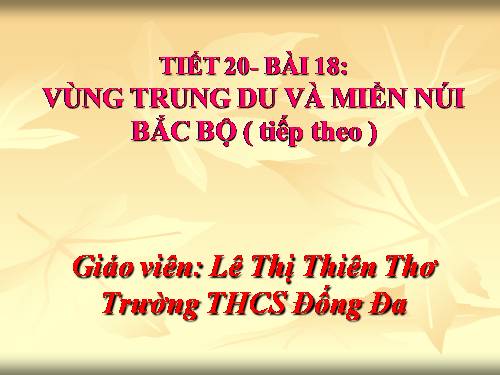 Bài 18. Vùng Trung du và miền núi Bắc Bộ (tiếp theo)