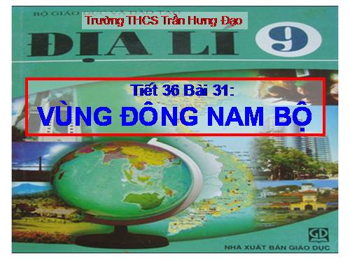 Bài 31. Vùng Đông Nam Bộ