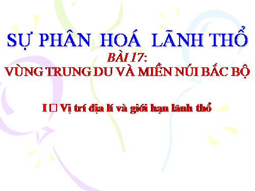 Bài 17. Vùng Trung du và miền núi Bắc Bộ