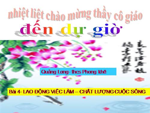 Bài 4. Lao động và việc làm. Chất lượng cuộc sống