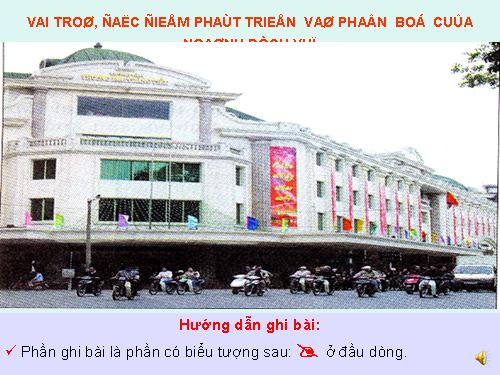 Bài 13. Vai trò, đặc điểm phát triển và phân bố của dịch vụ