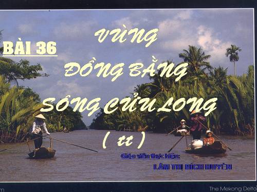 Bài 36. Vùng Đồng bằng sông Cửu Long (tiếp theo)