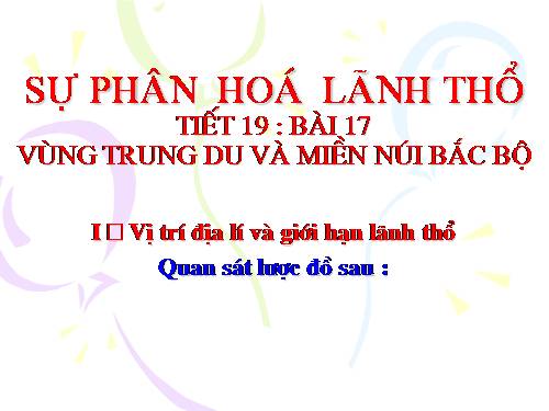 Bài 17. Vùng Trung du và miền núi Bắc Bộ