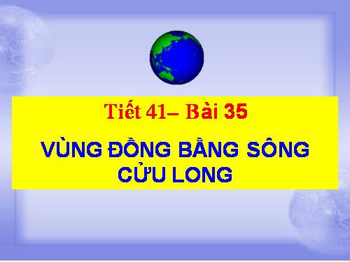 Bài 35. Vùng Đồng bằng sông Cửu Long