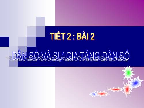 Bài 2. Dân số và gia tăng dân số