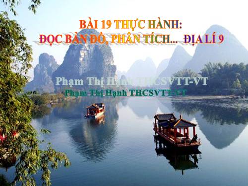 Bài 19. Thực hành: Đọc bản đồ, phân tích và đánh giá ảnh hưởng của tài nguyên khoáng sản đối với phát triển công nghiệp ở Trung du và miền núi Bắc Bộ