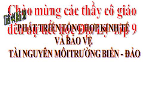 Bài 38. Phát triển tổng hợp kinh tế và bảo vệ tài nguyên, môi trường biển - đảo