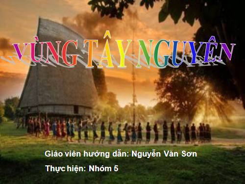 Bài 28. Vùng Tây Nguyên