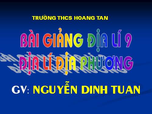 Bài 41. Địa lí tỉnh (thành phổ)