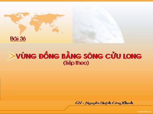 Bài 36. Vùng Đồng bằng sông Cửu Long (tiếp theo)