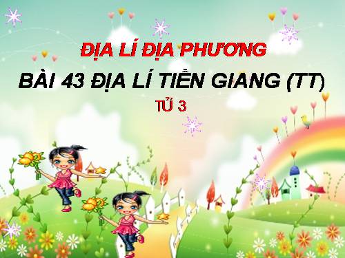 Bài 42. Địa lí tỉnh (thành phố) (tiếp theo)