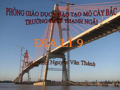 Bài 42. Địa lí tỉnh (thành phố) (tiếp theo)