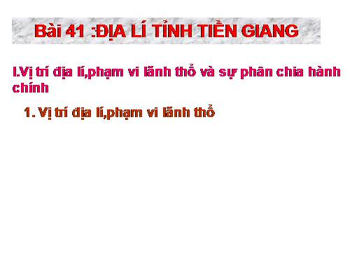 Bài 41. Địa lí tỉnh (thành phổ)