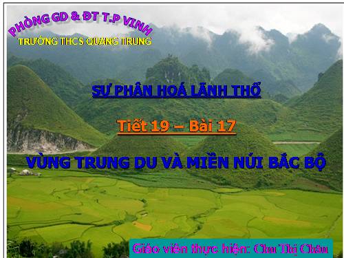 Bài 17. Vùng Trung du và miền núi Bắc Bộ