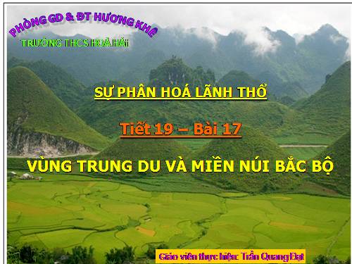 Bài 17. Vùng Trung du và miền núi Bắc Bộ