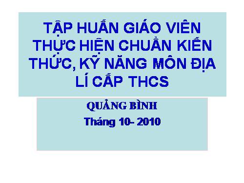 Tập huấn chuẩn KT - KN địa lý THCS