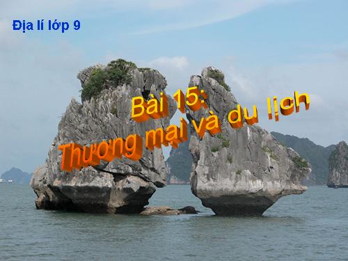 Bài 15. Thương mại và du lịch