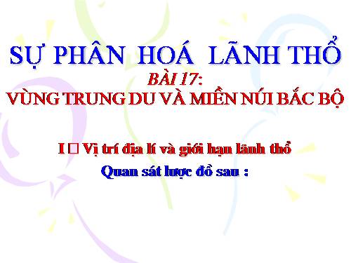 Bài 17. Vùng Trung du và miền núi Bắc Bộ