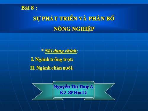 Bài 8. Sự phát triển và phân bố nông nghiệp