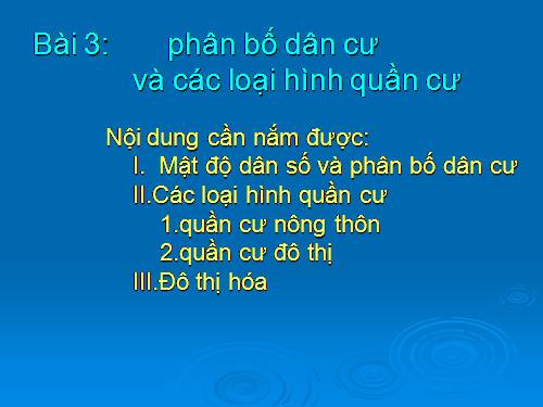 Bài 3. Phân bố dân cư và các loại hình quần cư