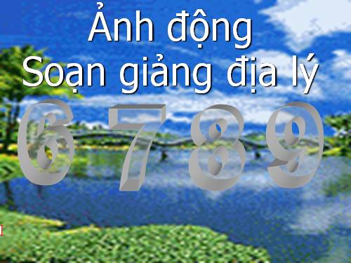 Anh dong dung cho soan dia ly THCS