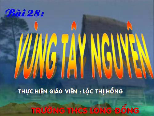 Bài 28. Vùng Tây Nguyên