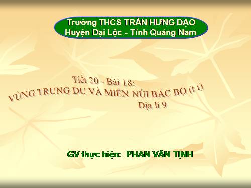 Bài 18. Vùng Trung du và miền núi Bắc Bộ (tiếp theo)