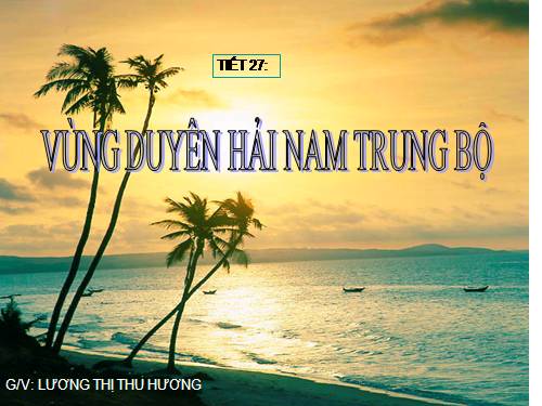 Bài 25. Vùng Duyên hải Nam Trung Bộ