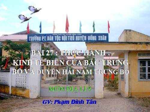 Bài 27. Thực hành: Kinh tế biển của Bắc Trung Bộ và Duyên Hải Nam Trung Bộ