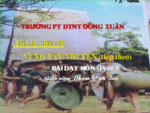 Bài 29. Vùng Tây Nguyên (tiếp theo)