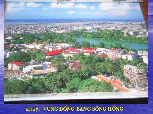 Bài 20. Vùng Đồng bằng sông Hồng