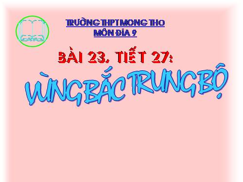 Bài 23. Vùng Bắc Trung Bộ