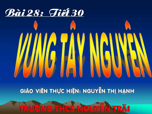 Bài 28. Vùng Tây Nguyên