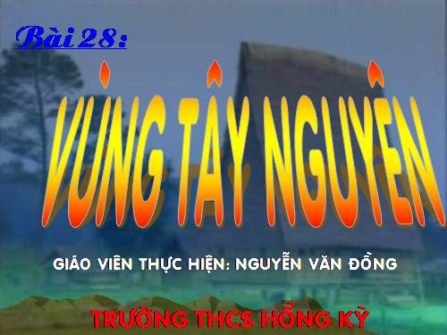 Bài 28. Vùng Tây Nguyên