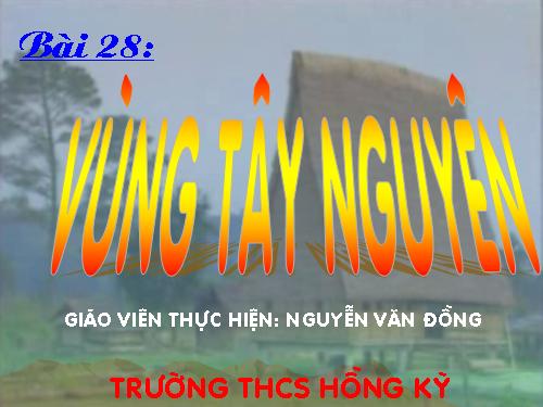 Bài 28. Vùng Tây Nguyên