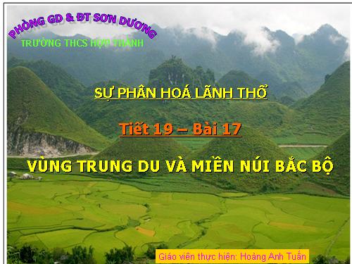 Bài 17. Vùng Trung du và miền núi Bắc Bộ