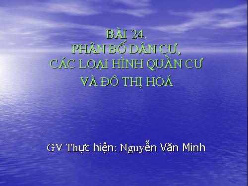 Bài 3. Phân bố dân cư và các loại hình quần cư