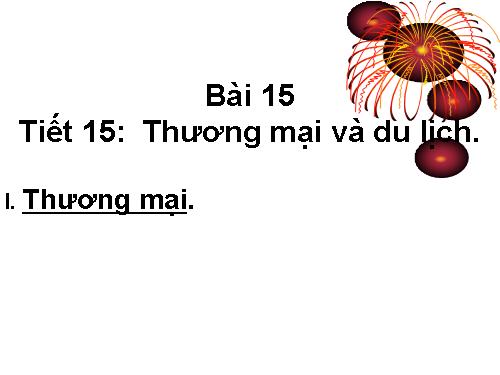 Bài 15. Thương mại và du lịch