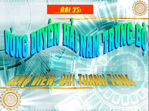 Bài 25. Vùng Duyên hải Nam Trung Bộ