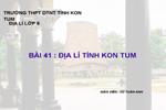 Bài 41. Địa lí tỉnh (thành phổ)