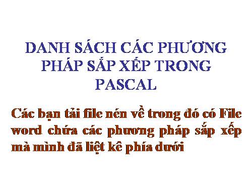 Các phương pháp sắp xếp trong Pascal (Full)