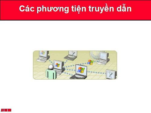 Các phương tiện truyền dẫn