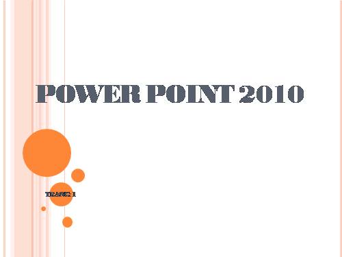 Bài giảng hướng dẫn sử dụng power point 2010