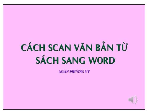 SCAN VĂN BẢN TIẾNG VIỆT TỪ SÁCH SANG WORD