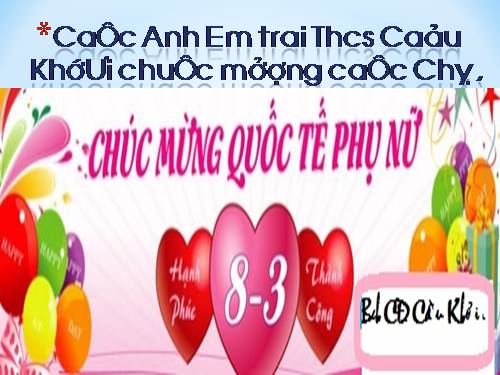 THCS CẦU KHỞI CHÀO MỪNG NGÀY 8/3