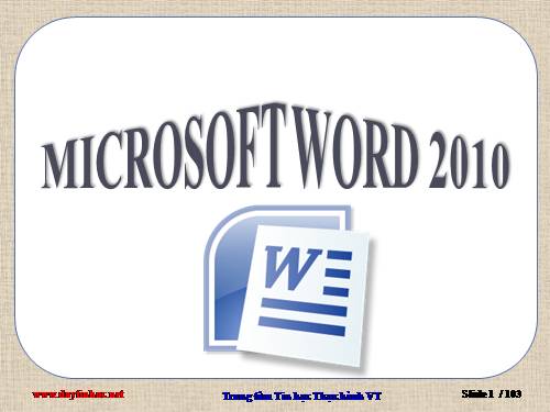 Bài giảng Word 2010 (TIn học Văn phòng)