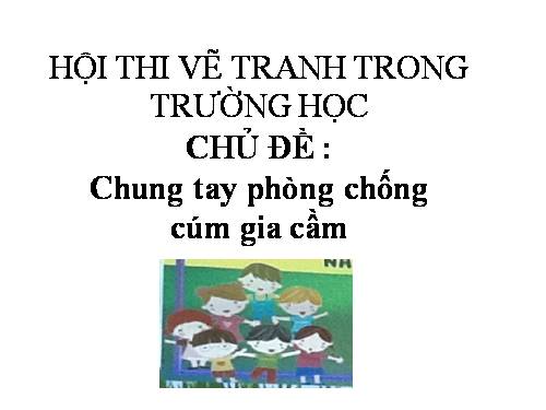 TRiển khai kế hoạch thi vẽ tranh phòng chống cúm gia cầm